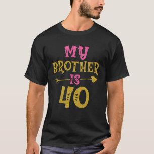 Hearts 40th Bday For Brother From Sister Brother T-Shirt