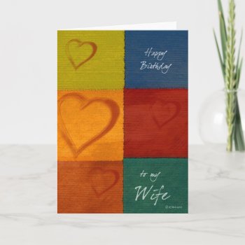Hearts And Colors Romantic Birthday Card For Wife by William63 at Zazzle