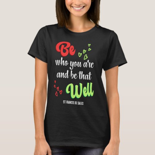 Hearts BE WHO YOU ARE Inspirational Quote T_Shirt