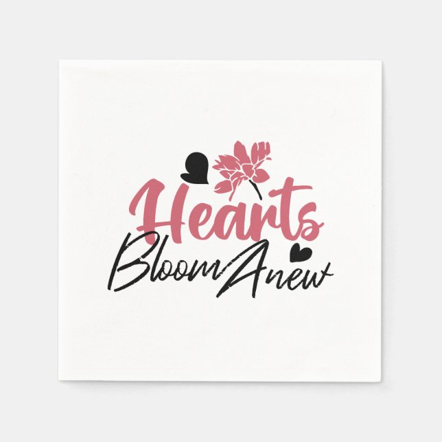 Hearts Bloom Anew - Inspirational Floral Quote Napkins (Front)