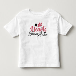 Hearts Bloom Anew - Inspirational Floral Quote Toddler T-shirt