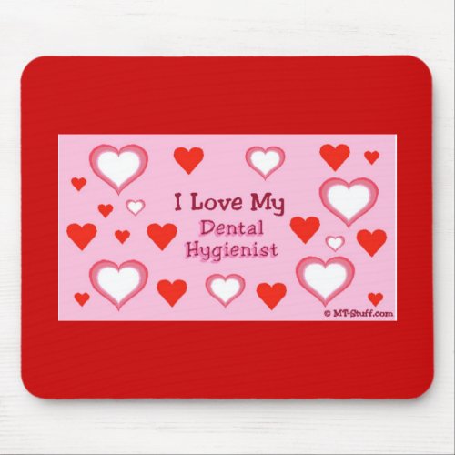 Hearts Love my Dental Hygienist Mouse Pad