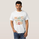 Heartstrings Tied&quot; Emotional Connection T-Shirt