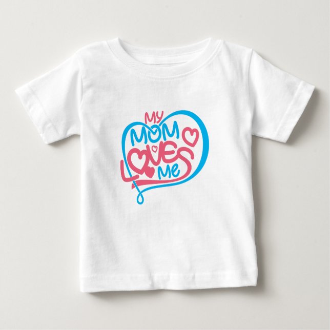 Heartwarming "My Mom Loves Me" Special Bond Design Baby T-Shirt (Front)