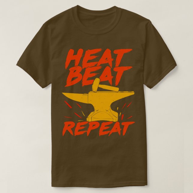 Heat Beat Repeat Blacksmith Gift  T-Shirt (Design Front)