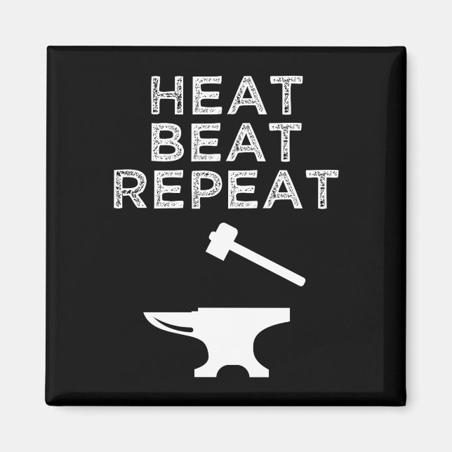 Heat Beat Repeat Funny Blacksmithing Magnet (Front)