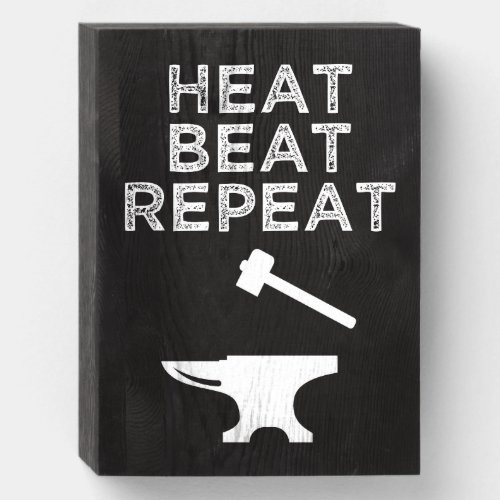 Heat Beat Repeat Funny Blacksmithing Wooden Box Sign
