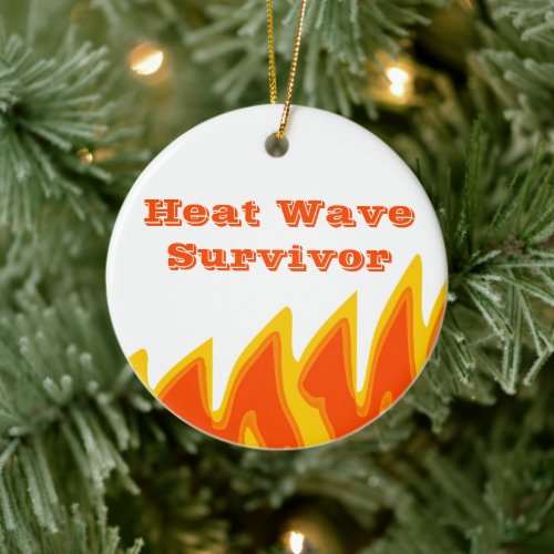 Heat Wave Survivor 2021 Ceramic Ornament