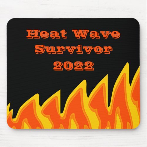 Heat Wave Survivor 2022 Mouse Pad