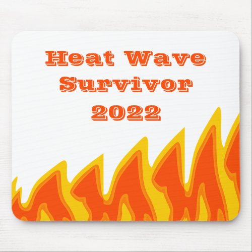 Heat Wave Survivor 2022 Mouse Pad