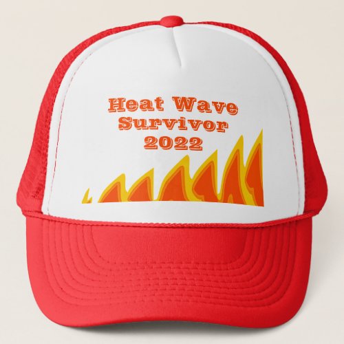 Heat Wave Survivor 2022 Trucker Hat