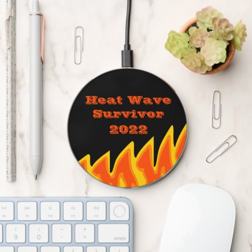 Heat Wave Survivor 2022 Wireless Charger