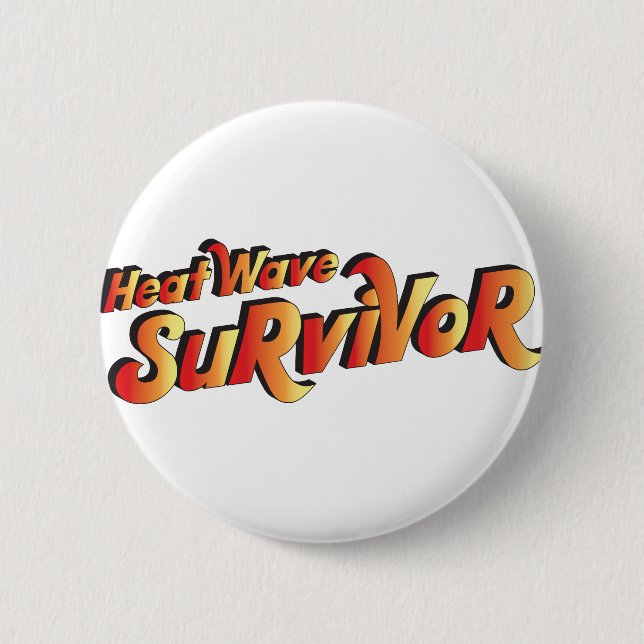 Heat Wave Survivor Button (Front)