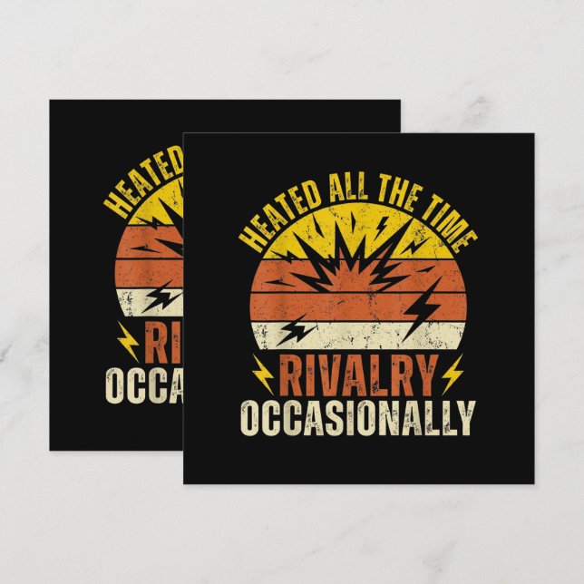 Heated All The Time Rivalry Occasionally Funny  (Front/Back)