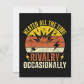 Heated All The Time Rivalry Occasionally Funny (Front)