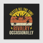 Heated All The Time Rivalry Occasionally Funny (Front)