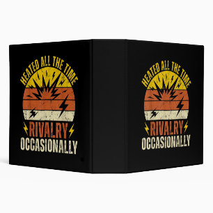 Heated All The Time Rivalry Occasionally Funny 3 Ring Binder