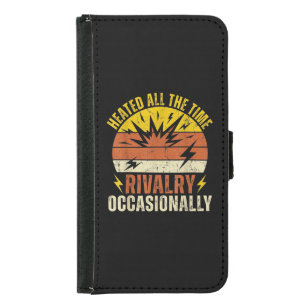Heated All The Time Rivalry Occasionally Funny Samsung Galaxy S5 Wallet Case