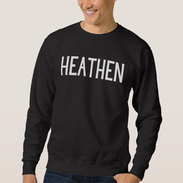 Heathen u2013 Viking Last Kingdom Saxon TLK Histor Sweatshirt (Front)