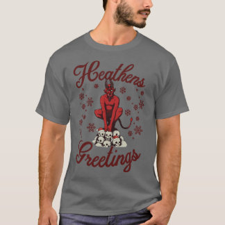 Heathens Greetings T-Shirt