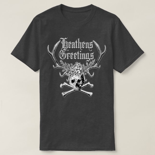 Heathens Greetings T-Shirt (Design Front)