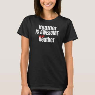 Heather is Awesome I'm Awesome Funny Premium T-Shirt
