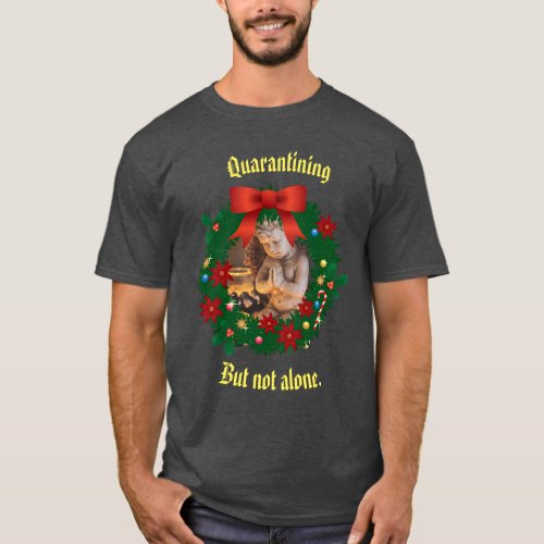 Heather Quarantine but not alone Holiday T_Shirt