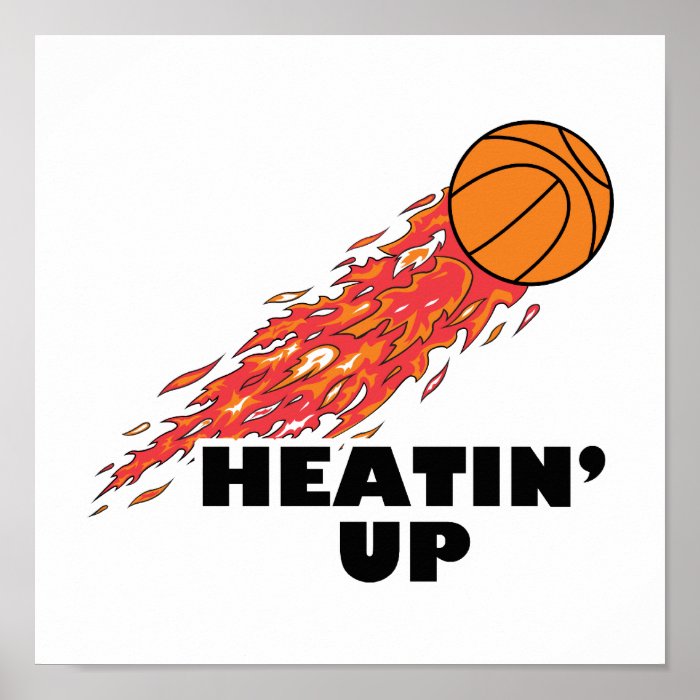 heatin up basketball on fire poster