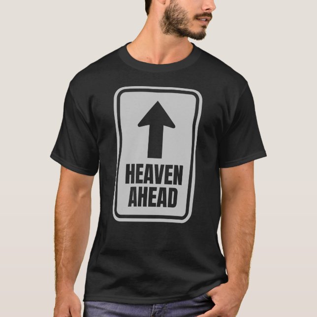 Heaven Ahead – Keep the Faith, Stay the Course T-Shirt (Front)