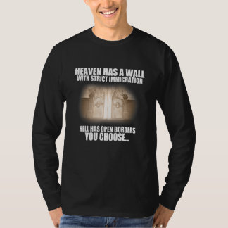 Heaven Has A Wall With Strict Immigration T-Shirt