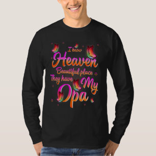 Heaven Is A Beautiful Place Because They Have My O T-Shirt