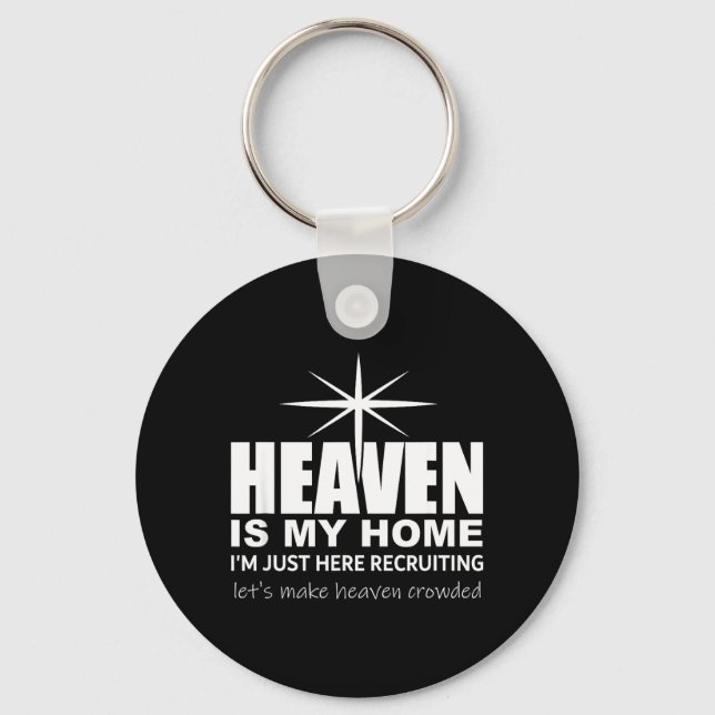 Heaven Is My Home Christian Make Heaven Crowded Je Keychain (Front)