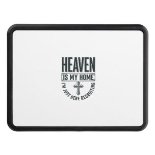 Heaven Is My Home Christian Recruiting Shirt Desig Hitch Cover