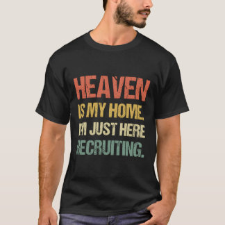 Heaven Is My Home I'M Just Here Recruiting Vintage T-Shirt