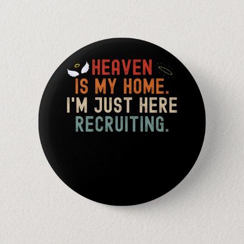heaven is my home im just recruiting here button