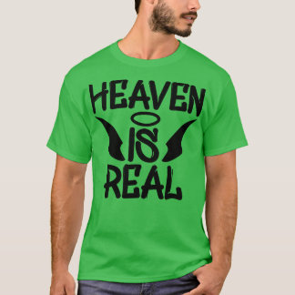 Heaven Is Real T-Shirt