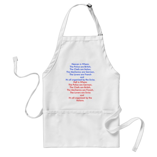 Heaven is Where:The Police are British,The Chef... Adult Apron (Front)