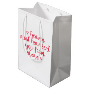 Heaven must have sent you Romantic quote Gift Bag