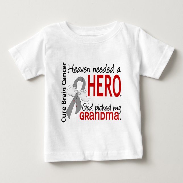 Heaven Needed a Hero Brain Cancer Grandma Baby T-Shirt (Front)