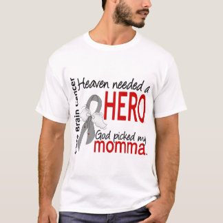 Heaven Needed a Hero Brain Cancer Momma T-Shirt