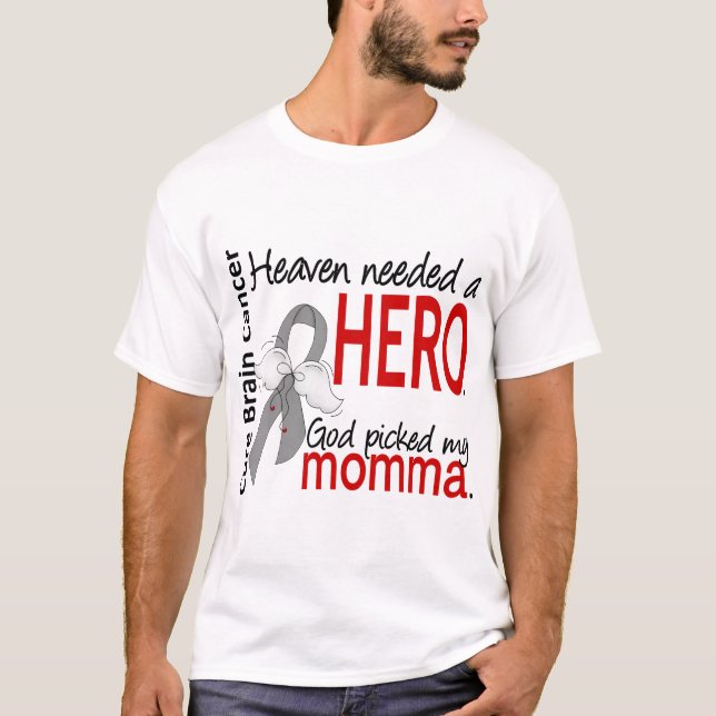 Heaven Needed a Hero Brain Cancer Momma T-Shirt (Front)