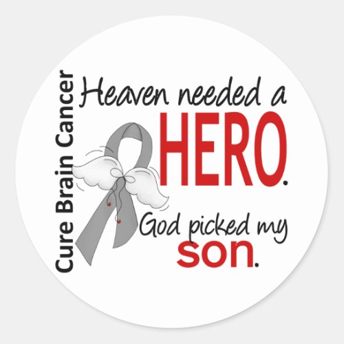 Heaven Needed a Hero Brain Cancer Son Classic Round Sticker