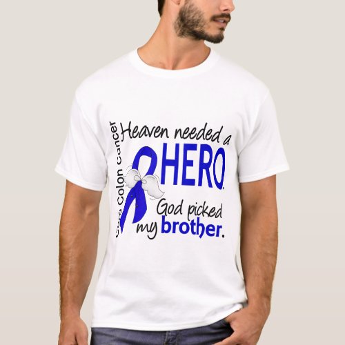 Heaven Needed a Hero Colon Cancer Brother T_Shirt