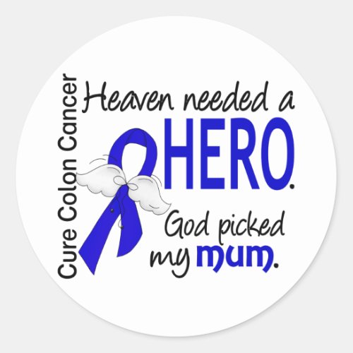 Heaven Needed a Hero Colon Cancer Mum Classic Round Sticker