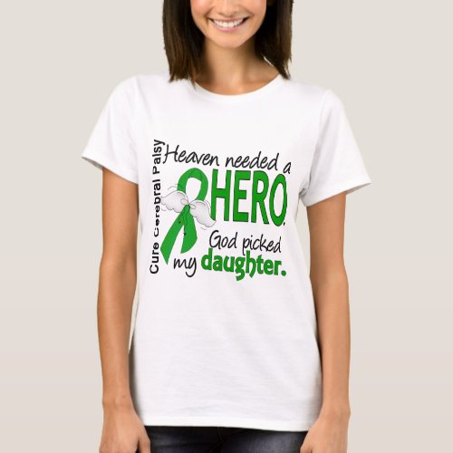 Heaven Needed a Hero CP Daughter T_Shirt