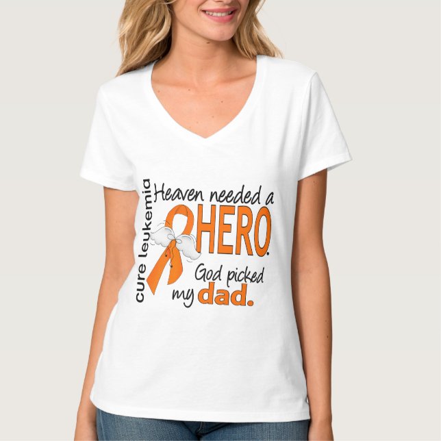 Heaven Needed a Hero Dad Leukemia T-Shirt (Front)
