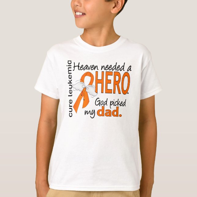 Heaven Needed a Hero Dad Leukemia T-Shirt (Front)