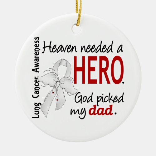 Heaven Needed a Hero Dad Lung Cancer Ceramic Ornament