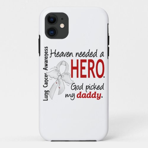 Heaven Needed A Hero Daddy Lung Cancer iPhone 11 Case