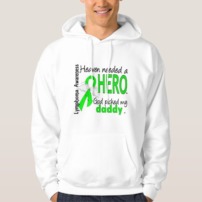 Heaven Needed a Hero Daddy Lymphoma Hoodie (Front)
